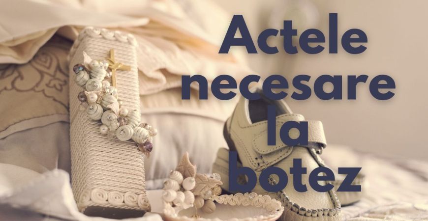 Acte necesare la Botez  -  Vezi lista cu actele necesare la ceremonie