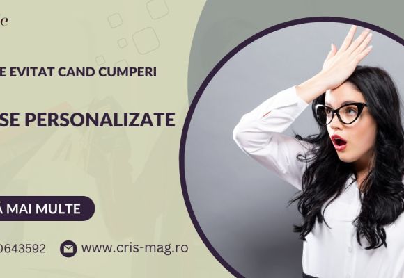 Greșeli de evitat atunci când comanzi produse personalizate de la Atelierele Cris