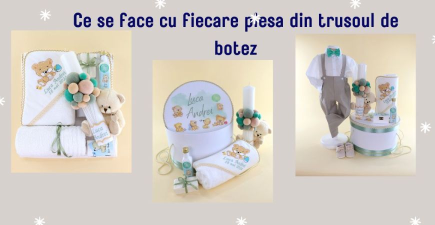 Ce se face cu fiecare piesa din trusou